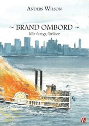 Brand ombord : när fartyg förliser