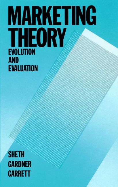 Marketing Theory: Evolution and Evaluation | 1:a upplagan