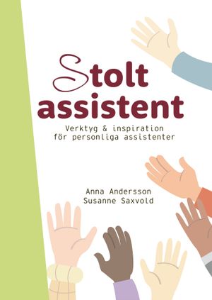 Stolt assistent : verktyg & inspiration för personliga assistenter | 1:a upplagan