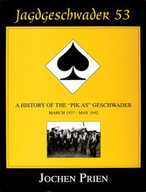 Jagdeschwader 53 - a history of the pik as geschwader volume 1: march 193