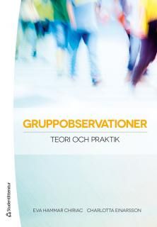 Gruppobservationer : Teori och praktik | 2:a upplagan