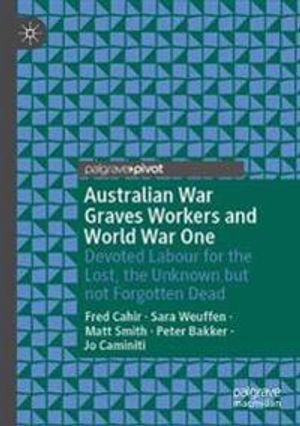 Australian War Graves Workers and World War One | 1:a upplagan