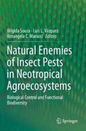 Natural Enemies of Insect Pests in Neotropical Agroecosystems: Biological Control and Functional Biodiversity | 1:a upplagan