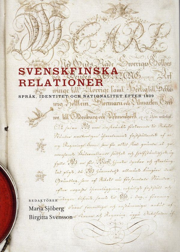 Svenskfinska relationer : språk, identitet och nationalitet efter 1809 | 1:a upplagan