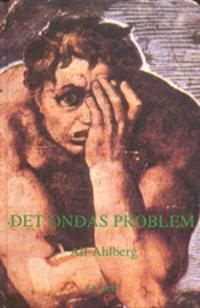Det ondas problem : en etisk-metafysisk studie | 0:e upplagan