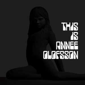 This Is Annee Olofsson | 1:a upplagan