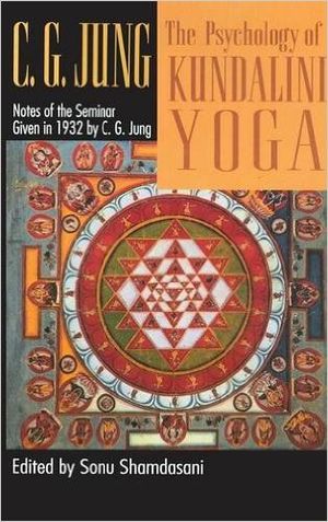 The Psychology of Kundalini Yoga: Notes of the Seminar Given in 1932