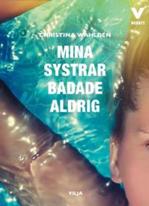 Mina systrar badade aldrig