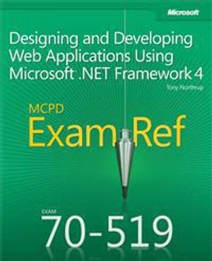 MCPD 70-519 Training Guide: Designing and Developing Web Applications Using | 1:a upplagan