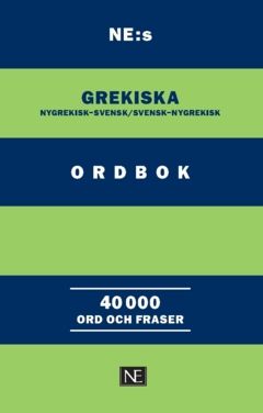 NE:s grekiska ordbok : Nygrekisk-svensk/svensk-nygrekisk | 0:e upplagan