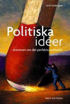 Politiska idéer : drömmen om det perfekta samhället | 1:a upplagan