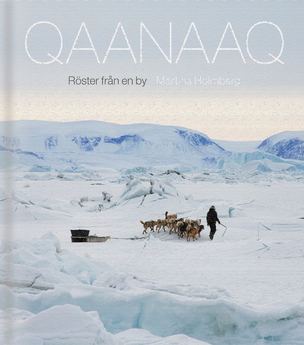 Qaanaaq : Röster från en by | 0:e upplagan