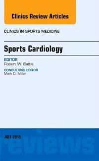 Sports Cardiology, An Issue of Clinics in Sports Medicine | 0:e upplagan