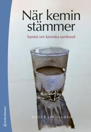 När kemin stämmer : samtal om kemiska samband |  2:e upplagan