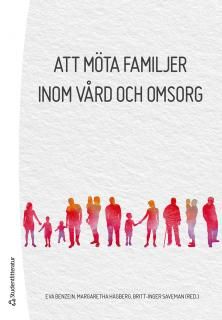 Att möta familjer inom vård och omsorg | 2:a upplagan