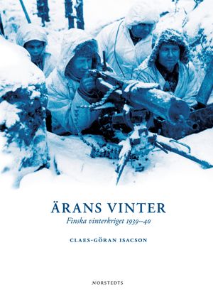 Ärans vinter : Finska vinterkriget 1939-40 | 1:a upplagan