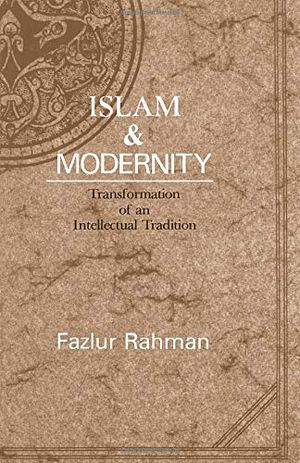 Islam and modernity - transformation of an intellectual tradition