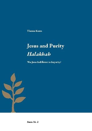 Jesus and Purity Halakhah : Was Jesus Indifferent to Impurity? | 1:a upplagan