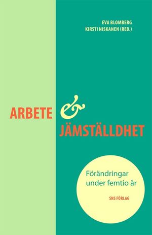 Arbete och jämställdhet - förändringar under femtio år | 1:a upplagan