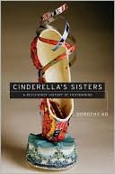 Cinderellas sisters - a revisionist history of footbinding