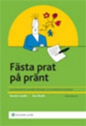 Fästa prat på pränt : hur man skriver läsvärda protokoll och minnesanteckningar | 3:e upplagan