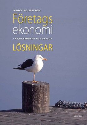 Företagsekonomi - från begrepp till beslut Lösningar | 0:e upplagan