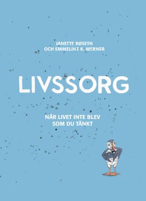 Livssorg - när livet inte blev som du tänkt