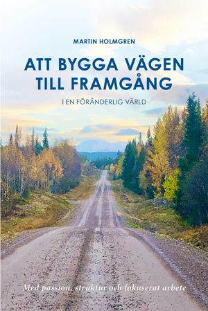 Att bygga vägen till framgång: i en föränderlig värld