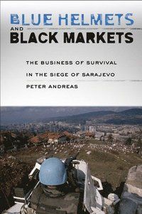 Blue helmets and black markets - the business of survival in the siege of s