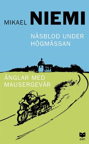 Näsblod under högmässan : Änglar med mausergevär | 1:a upplagan