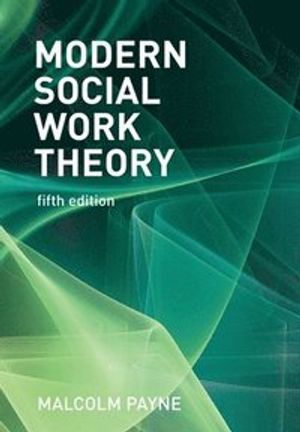 Modern Social Work Theory | 5:e upplagan