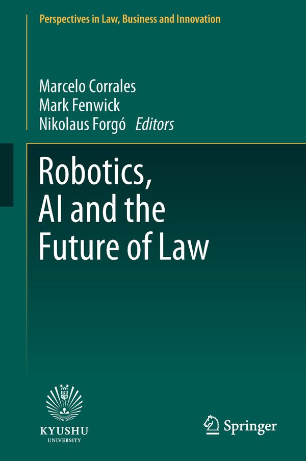 Robotics, AI and the Future of Law | 1:a upplagan