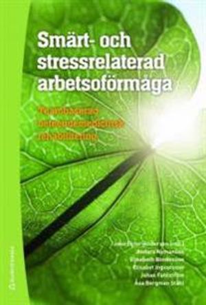 Smärt- och stressrelaterad arbetsoförmåga : teambaserad beteendemedicinsk rehabilitering | 1:a upplagan