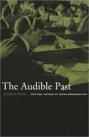 Audible past - cultural origins of sound reproduction