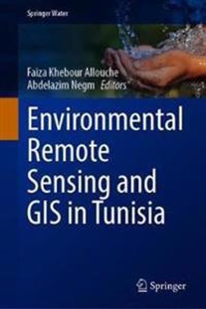 Environmental Remote Sensing and GIS in Tunisia | 1:a upplagan