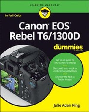 Canon EOS Rebel T6/1300D For Dummies | 1:a upplagan