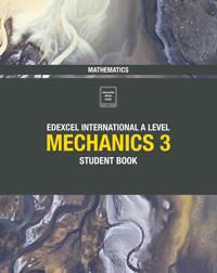 Pearson Edexcel International A Level Mathematics Mechanics 3 Student Book | 0:e upplagan