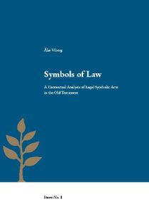 Symbols of Law : A Contextual Analysis of Legal Symbolic Acts in the Old Te