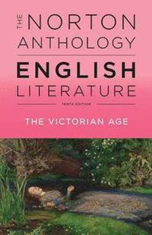 The Norton Anthology of English Literatur - the victorian age | 10:e upplagan