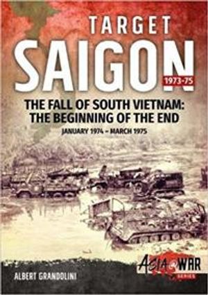 Target Saigon: the Fall of South Vietnam