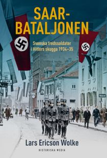 Saarbataljonen : svenska fredssoldater i Hitlers skugga 1934 - 35
