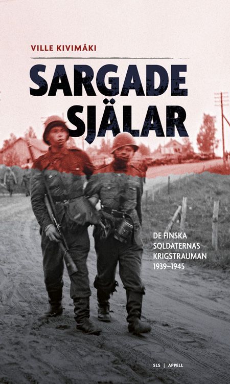 Sargade själar : de finska soldaternas krigstrauman 1939-1945 | 0:e upplagan
