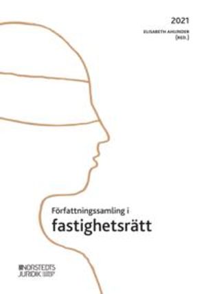 Författningssamling i fastighetsrätt : 2021 | 11:e upplagan