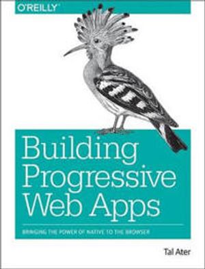 Building Progressive Web Apps | 1:a upplagan