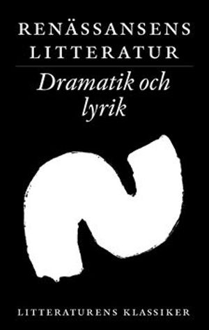 Litteraturens klassiker. Renässansens litteratur. Dramatik och lyrik