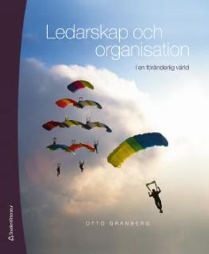 Ledarskap och organisation : i en föränderlig värld |  2:e upplagan