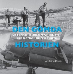 Den gömda historien : en berättelse om faror, flykt, svek och längtan i krigets skugga | 0:e upplagan