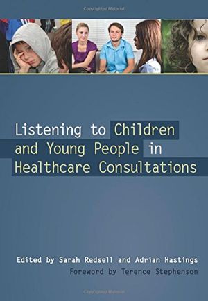 Listening to Children and Young People in Healthcare Consultations