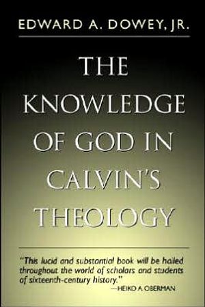 The Knowledge of God in Calvin's Theology