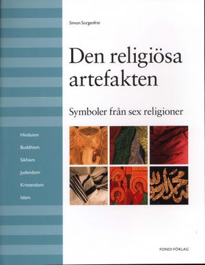 Den religiösa artefakten : symboler från sex religoner | 1:a upplagan